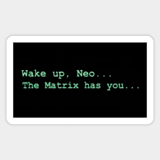 The Matrix (1999): WAKE UP, NEO... THE MATRIX HAS YOU... Magnet